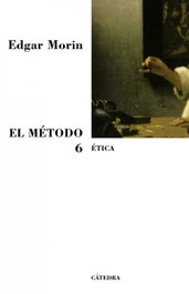 El método 6, Edgar Morin - Ediciones Cátedra