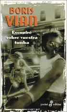 Escupiré sobre vuestra tumba, Boris Vian - EDHASA EDITORIAL
