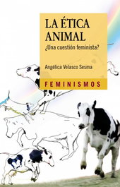La ética animal, Angélica Velasco Sesma - CATEDRA
