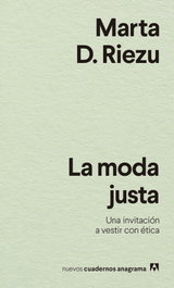 La moda justa, Marta D. Riezu - ANAGRAMA