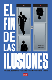 El fin de las ilusiones, Andreas Reckwitz - NOLA