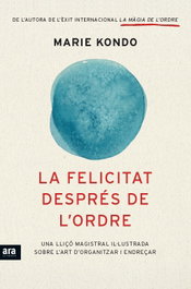 La felicidad después del orden, Marie Kondo - ARA LLIBRES