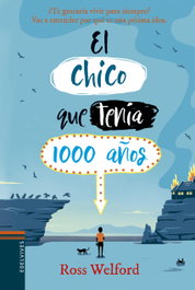 EDELVIVES, EL CHICO QUE TENÍA 1000 AÑOS, Ross Welford - EDELVIVES
