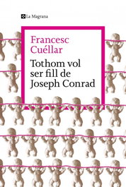Tothom vol ser fill de Joseph Conrad, Francesc Cuéllar - LA MAGRANA