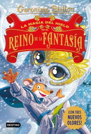 DESTINO INFANTIL, La magia del hielo en el Reino de la Fantasía - Geronimo Stilton