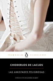 Las amistades peligrosas, Pierre Choderlos de Laclos - PENGUIN CLASICOS