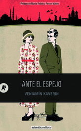 Ante el espejo, Veniamín Kaverin - AUTOMATICA EDITORIAL