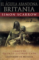 El águila abandona Britania, Simon Scarrow - EDHASA EDITORIAL