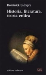 HISTORIA, LITERATURA, TEORIA CRITICA, Dominick LaCapra - BELLATERRA