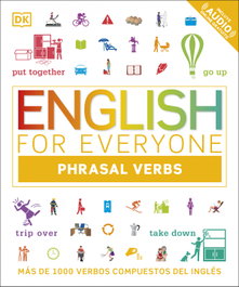 DORLING KINDERSLEY (DK) English for Everyone Phrasal Verbs