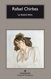 La buena letra, Rafael Chirbes Magraner - ANAGRAMA