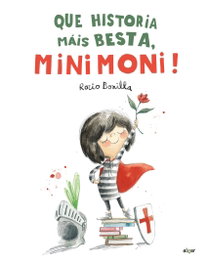 Que historia máis besta, Minimoni!, Rocio Bonilla - ALGAR EDITORIAL