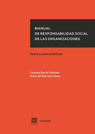 MANUAL DE RESPONSABILIDAD SOCIAL DE LAS ORGANIZACIONES, Yolanda García; María Del Mar Soto - COMARES