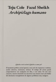 Archipiélago Humano, Teju Cole Obayemi y Fazal Sheikh - COMISURA