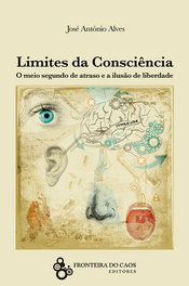 Limites da Consciência, José António Alves - FRONTEIRA DO CAOS EDITORES