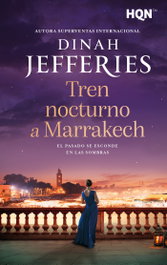 Tren nocturno a Marrakech, Dinah Jefferies - HARLEQUIN IBERICA