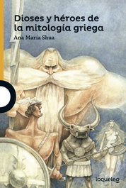 Dioses y héroes de la mitología clásica, Ana María Shua - LOQUELEO