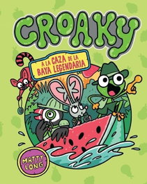 CROAKY: A LA CAZA DE LA BAYA LEGENDARIA, Matty Long - HIDRA