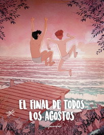 El final de todos los agostos, Alfonso Casas - LUNWERG EDITORES