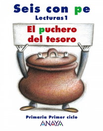 ANAYA, SEIS CON PE. 1º PRIM. LECTURA (PUCHERO DEL TESORO)