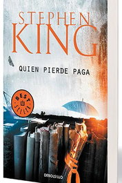 Quién pierde paga (Debolsillo), Stephen King - Penguin Random House Grupo Editorial, S.A.U.