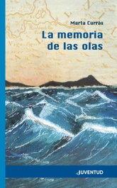 La Memoria de las Olas, Marta Currás - JUVENTUD