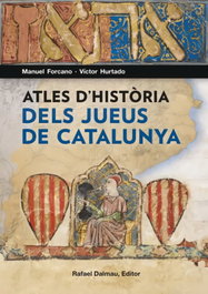 Atles d'història dels jueus de Catalunya, Manuel Forcano - RAFAEL DALMAU