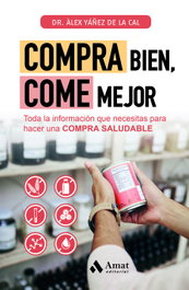 Compra bien, come mejor, Àlex Yáñez de la Cal - AMAT EDITORIAL