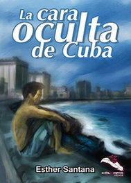 La cara oculta de Cuba, Esther Santana - CELEBRE EDITORIAL