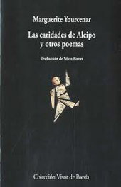 Las caridades de Alcipo y otros poemas, Marguerite Yourcenar - VISOR EDITORIAL