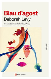 Blau d'Agost, Deborah Levy - ANGLE