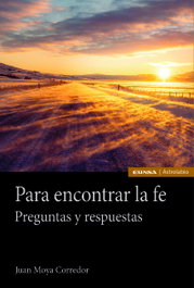 Para encontrar la fe, Juan Moya Corredor - EUNSA