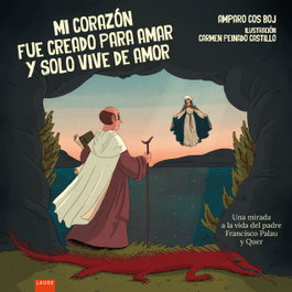 Mi corazón fue creado para amar y solo vive de amor, Amparo Cos Boj - EDELVIVES