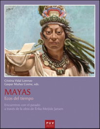 PUV.(PUB.UNIVERSITAT VALENCIA) Mayas: ecos del tiempo, Erika Meijide Jansen - PUV.(PUB.UNIVERSITAT VALENCIA)