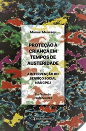 Proteção à criança em tempos de austeridade, Manuel Menezes - EDIÇOES ESGOTADAS
