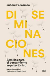 Diseminaciones, Juhani Pallasmaa - GUSTAVO GILI