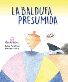 La Baldufa Presumida, Eulàlia París i Pujol - EXCELLENCE EDITORIAL