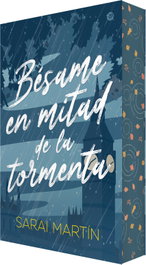 Bésame en mitad de la tormenta, Sarai Martín - EDICIONES KIWI