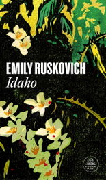 IDAHO, Emily Ruskovich - Random House