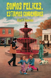 Somos felices, estamos condenados, Kurt Fawver - DILATANDO MENTES EDITORIAL