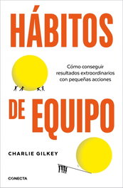Habitos de equipo, Charlie Gilkey - CONECTA