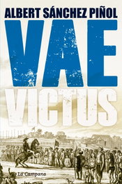 Vae victus, Albert Sanchez Piñol - LA CAMPANA