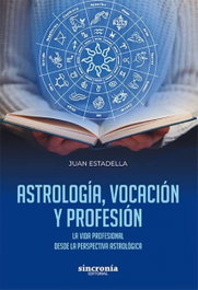 Astrología, Vocación y Profesión, Juan Estadella Mercader - SINCRONIA