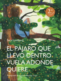 El pájaro que llevo dentro vuela adonde quiere, Sara Lundberg - GALIMATAZO