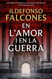 En l'amor i en la guerra (L'església del mar 3), Ildefonso Falcones - DEBUTXACA