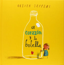 El corazón y la botella, Oliver Jeffers - FONDO CULTURA ECONOMICA (FCE)