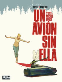Norma Editorial, Un avión sin ella, BUSSI/ DUVAL/ PINHEIRO - NORMA EDITORIAL