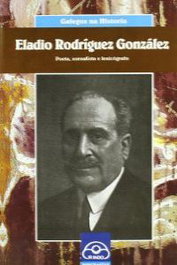 Eladio Rodríguez. Poeta, xornalista e lexicógrafo, Teresa Monteagudo Cabaleiro - IR INDO