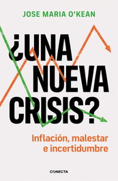 ¿Una nueva crisis?, José María O'Kean - CONECTA