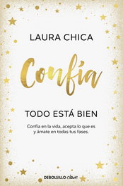 DEBOLSILLO, CONFÍA. TODO ESTÁ BIEN. - Laura Chica